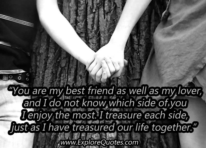 love quotes, Friendship quotes - You are my best friend as well as my lover