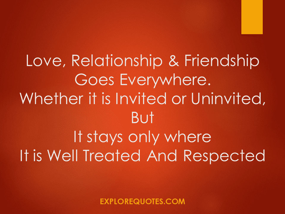 Love, Relationship & Friendship Goes Everywhere - Friendship Quotes