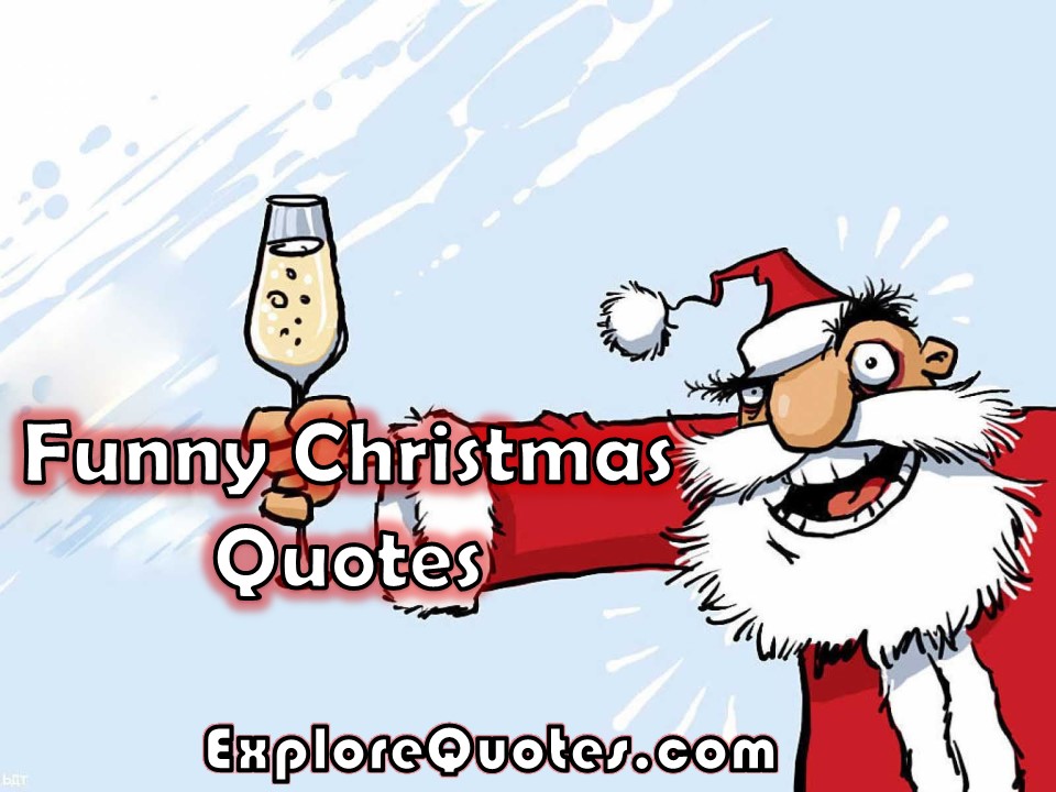 Funny Christmas Quotes | Explore Quotes