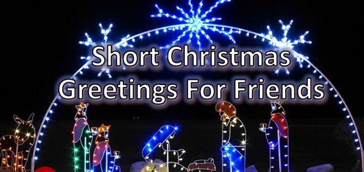 Short Christmas Greetings For Friends