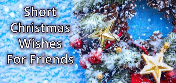 Short Christmas Greetings For Friends