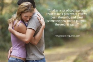 It takes a lot of courage and trust to look past what you’ve been through
