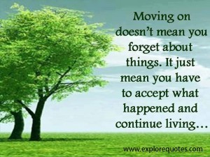 Moving on doesn't mean you forget about things