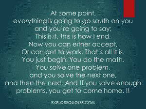 everything is going to go south on you - life quotes
