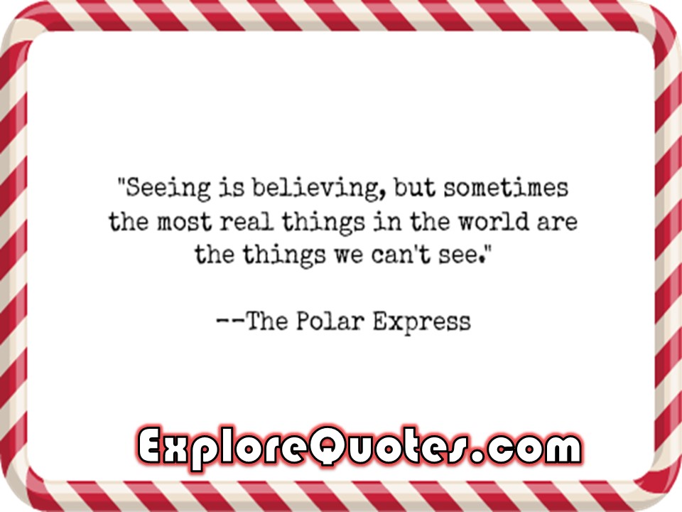 Christmas Movie Quotes - Seeing is believing