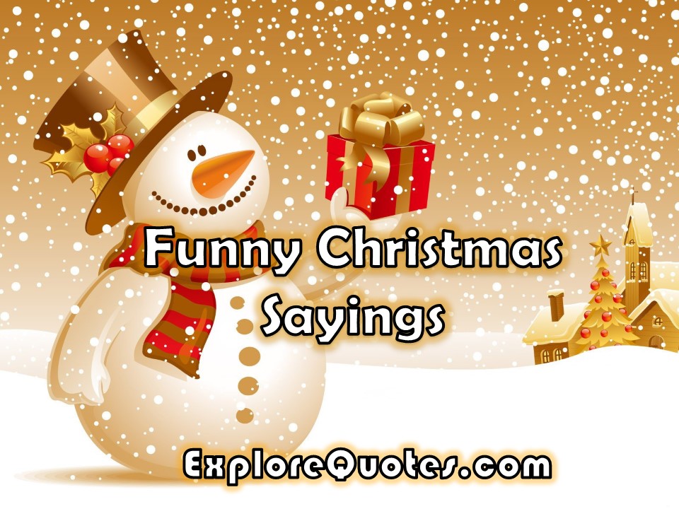 Funny Christmas Sayings | Explore Quotes