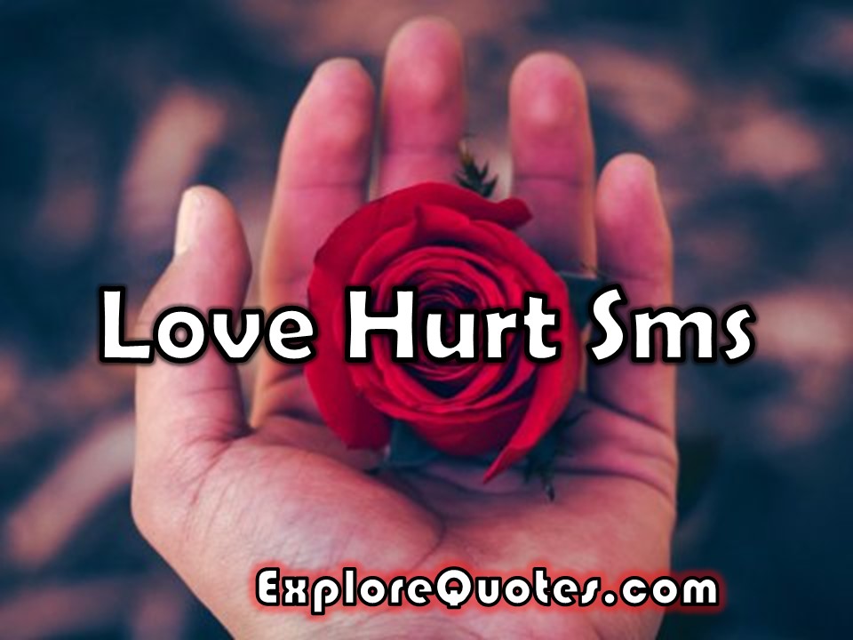 Love Hurt Sms, Love Hurt Messages For Him And Her | WhatsApp, Facebook