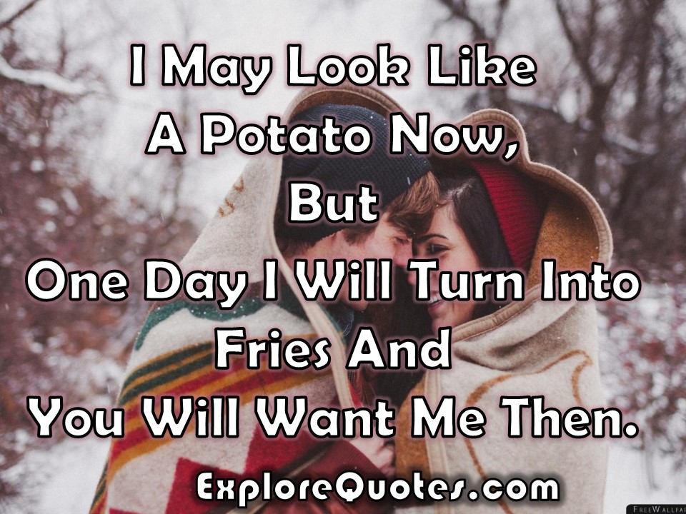 Love Picture SMS - I May Look Like A Potato Now